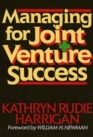 Managing for Joint Venture Success