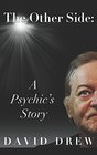 The Other Side A Psychic's Story