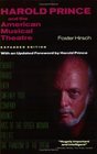 Harold Prince and the American Musical Theatre  Expanded Edition with an Updated Foreword by Harold Prince