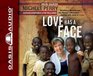 Love Has a Face Mascara a Machete and One Woman's Miraculous Journey with Jesus in Sudan