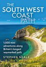 South West Coast Path The 1000 Mini Adventures Along Britain's Longest Waymarked Path