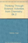 Thinking Through Science Activities from Chemistry Bk2