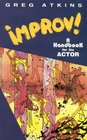 Improv  A Handbook for the Actor