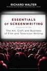 Essentials of Screenwriting The Art Craft and Business of Film and Television Writing