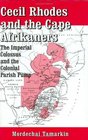 Cecil Rhodes and the Cape Afrikaners The Imperial Colossus and the Colonial Parish Pump