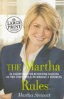 The Martha Rules  10 Essentials for Achieving Success as You Start Build or Manage a Business