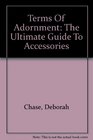 Terms Of Adornment The Ultimate Guide To Accessories