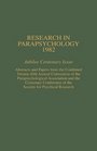 Research in Parapsychology 1982 Jubilee Centenary Issue Abstracts and Papers from the Combined TwentyFifth Annual Convention of the Parapsychological  of the Society for Psychical Research