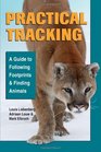 Practical Tracking A Guide to Following Footprints and Finding Animals
