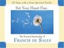 Set Your Heart Free The Practical Spirituality of Francis De Sales