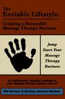 The Enviable Lifestyle Creating a Successful Massage Therapy Business
