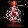 This Savage Song (Monsters of Verity, Bk 1) (Audio CD) (Unabridged)