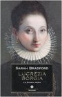 Lucrezia Borgia La storia vera