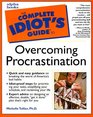 The Complete Idiot's Guide to Overcoming Procrastination