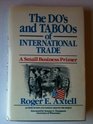 The Do's and Taboo's of International Trade A Small Business Primer