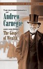 The Autobiography of Andrew Carnegie and His Essay The Gospel of Wealth (Dover Thrift Editions)