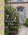 French Chic Living Simple Ways to Make Your Home Beautiful