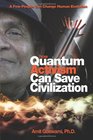 How Quantum Activism Can Save Civilization A Few People Can Change Human Evolution