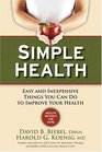 Simple Health 20 Easy And Inexpensive Things You Can Do to Improve Your Health