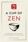 A Cup of Zen: 21 Short Stories to Calm the Mind, Stop Overthinking, and Find Inner Peace