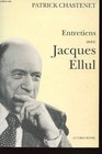 Entretiens avec Jacques Ellul