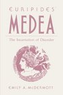 Euripides' Medea The Incarnation of Disorder