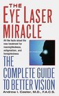 The Eye Laser Miracle  The Complete Guide to Better Vision