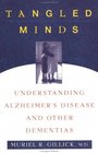 Tangled Minds Understanding Alzheimer's Disease and Other Dementias