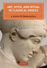 Art Myth and Ritual in Classical Greece