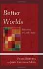 Better Worlds Education Art and Utopia