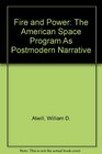 Fire and Power: The American Space Program As Postmodern Narrative