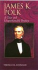 James K Polk A Clear and Unquestionable Destiny  A Clear and Unquestionable Destiny
