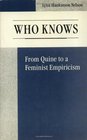 Who Knows From Quine to a Feminist Empiricism