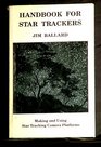 Handbook for Star Trackers Making and Using Star Tracking Camera Platforms