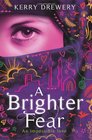 A Brighter Fear