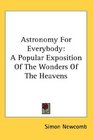 Astronomy For Everybody A Popular Exposition Of The Wonders Of The Heavens