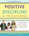 Positive Discipline in the Classroom Developing Mutual Respect Cooperation and Responsibility in Your Classroom