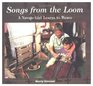 Songs from the Loom A Navajo Girl Learns to Weave