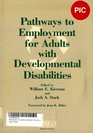 Pathways to Employment for Adults With Developmental Disabilities