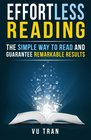 Effortless Reading The Simple Way to Read and Guarantee Remarkable Results