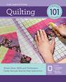 Quilting 101 Master Basic Skills and Techniques Easily through StepbyStep Instruction