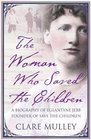 The Woman Who Saved the Children A Biography of Eglantyne Jebb