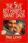The Five Key Habits of Smart Dads A Powerful Strategy for Successful Fathering