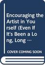 Encouraging the Artist in Yourself