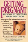 Getting Pregnant : What Couples Need to Know Right Now