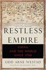 Restless Empire China and the World Since 1750