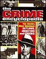 The Crime Encyclopedia The World's Most Notorious Outlaws Mobsters and Crooks