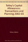 Tolley's Capital Allowances Transactions and Planning 200203
