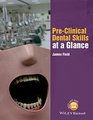 PreClinical Dental Skills at a Glance