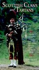 Scottish Clans and Tartans: A Fully Illustrated Guide to Over 140 Clans - Their History,Tartans , and Much More